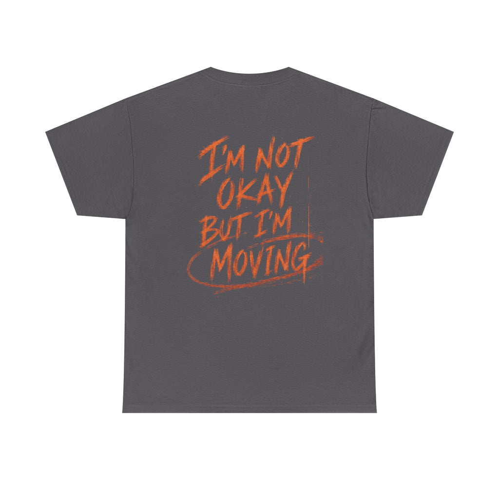 I’m Not Okay - Unisex Tee Shirt