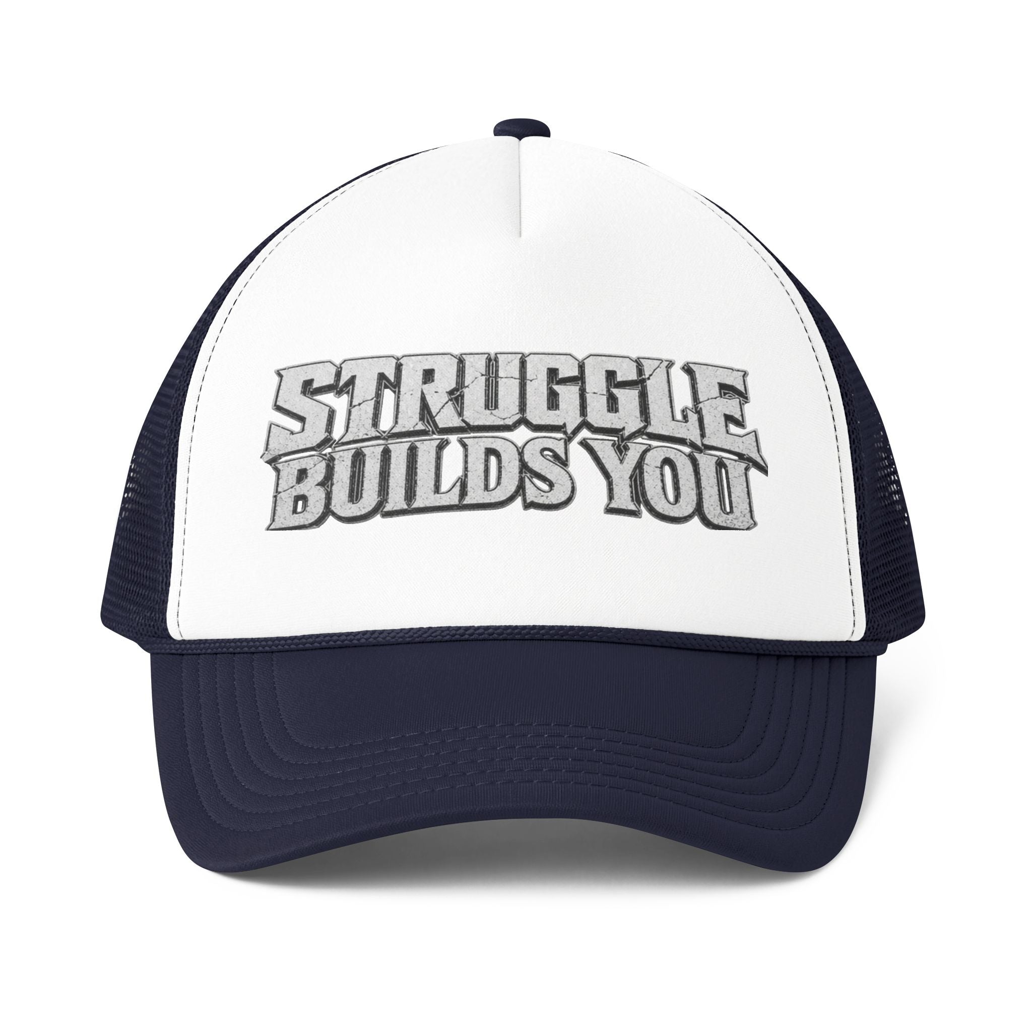 Struggle Builds You - Trucker Hat
