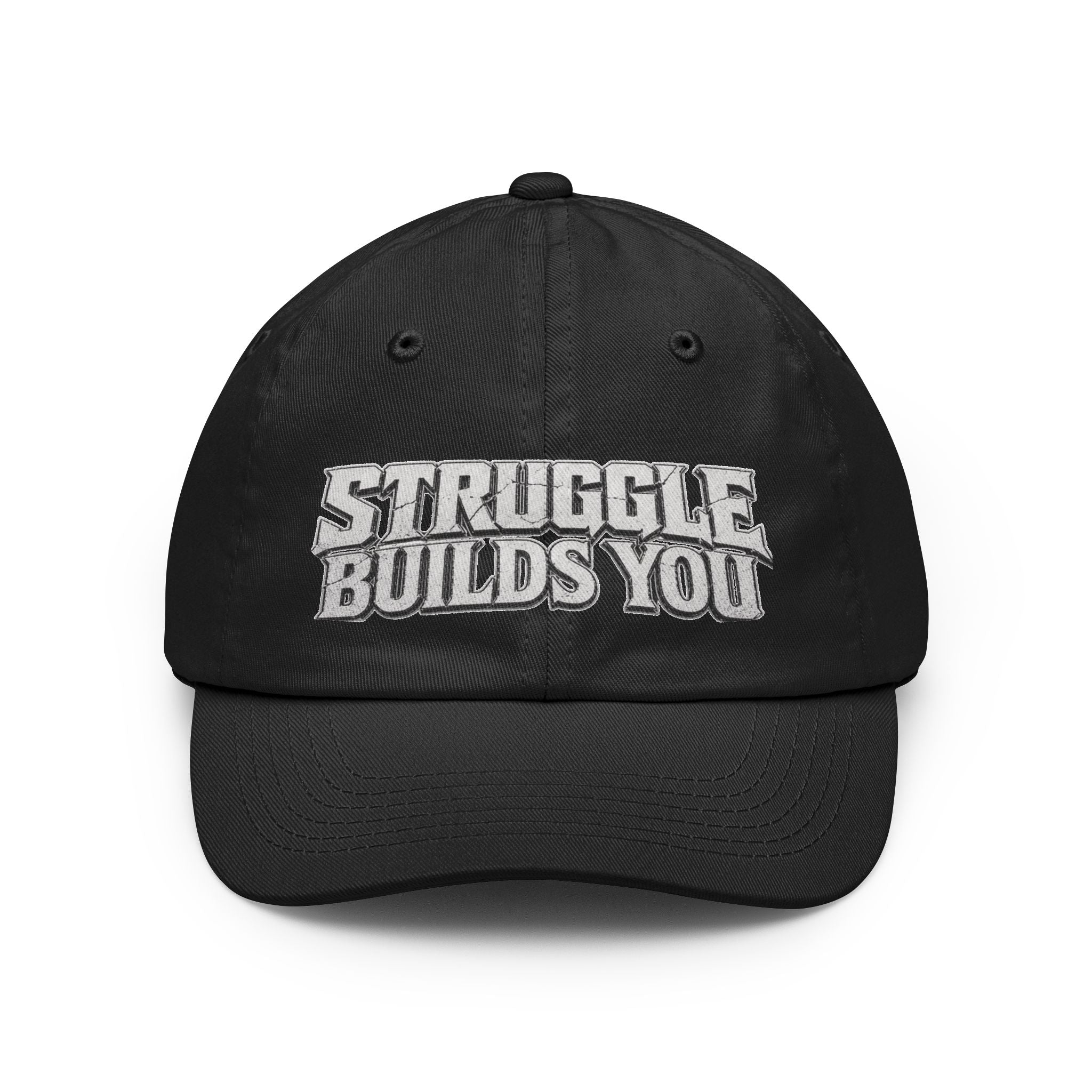 Struggle Builds You - Baseball Hat
