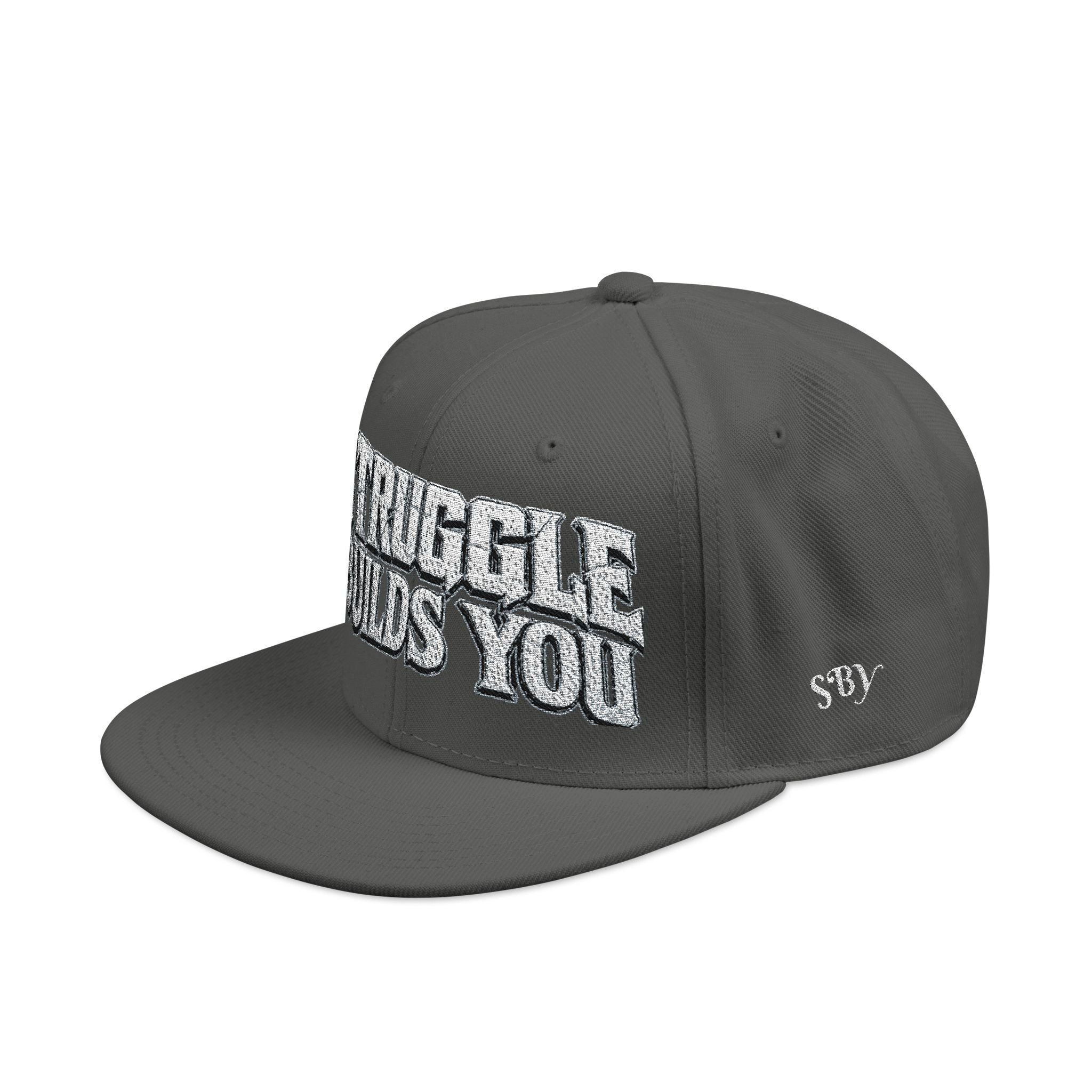 Struggle Builds You - Snapback Hat