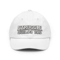 Struggle Builds You - Baseball Hat