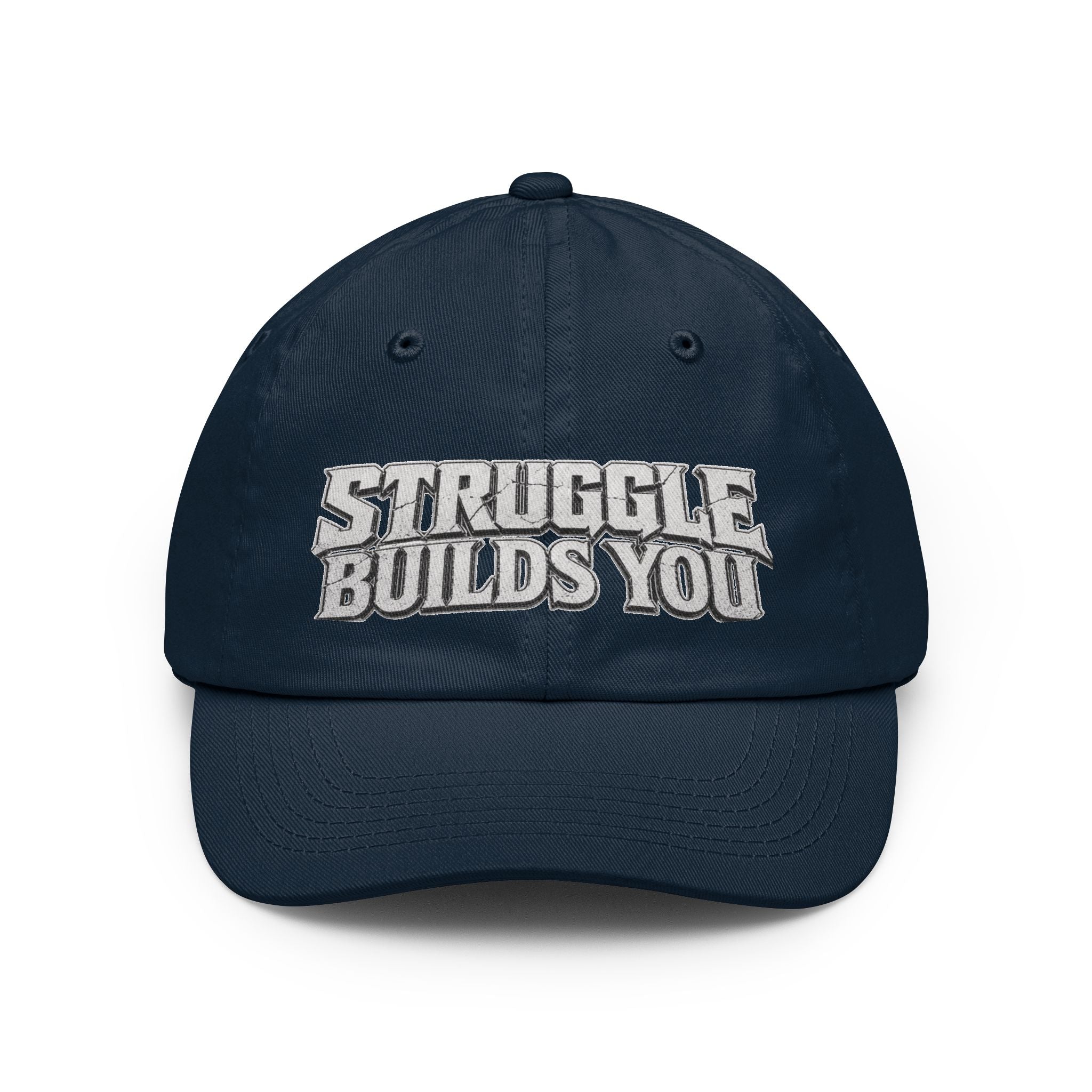 Struggle Builds You - Baseball Hat