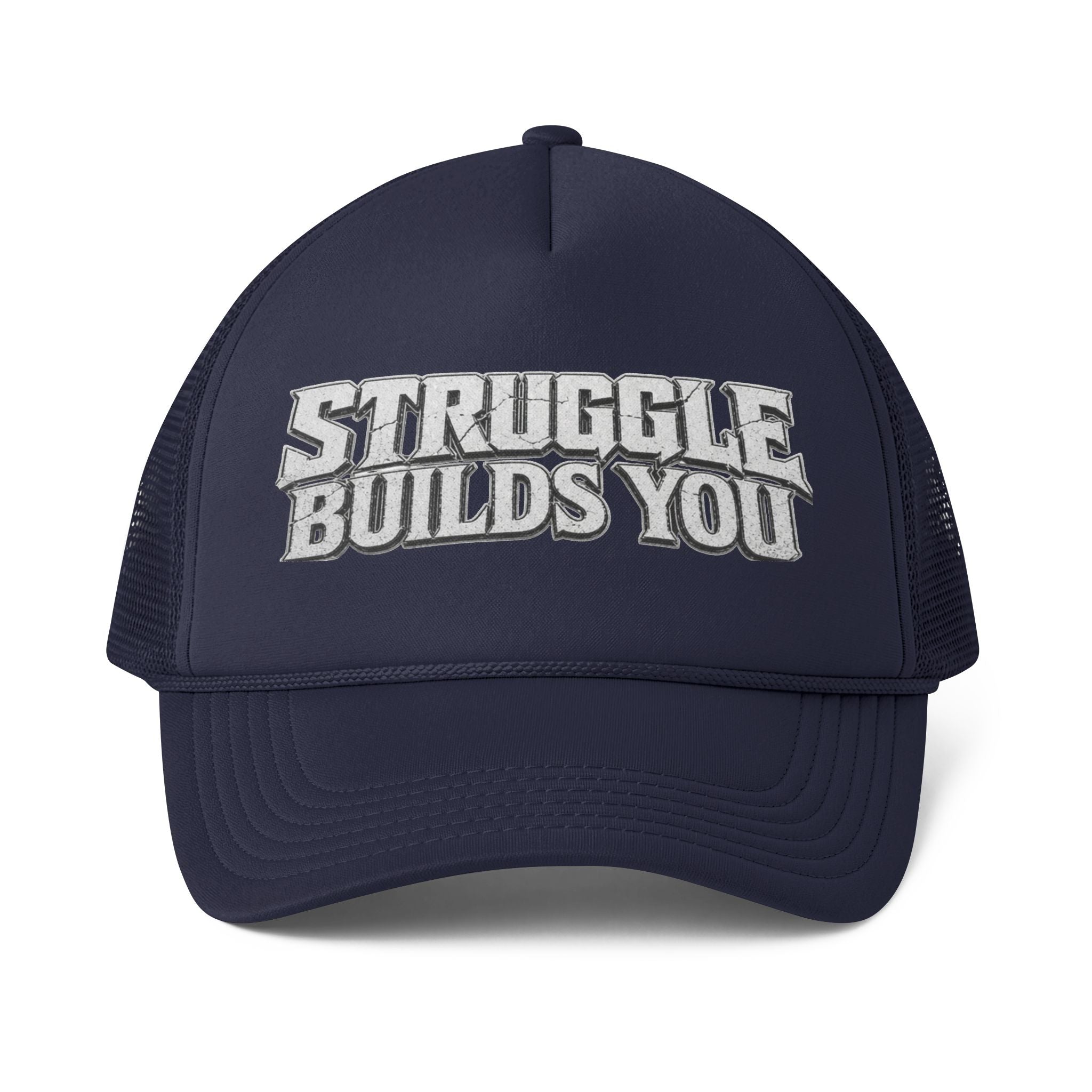 Struggle Builds You - Trucker Hat