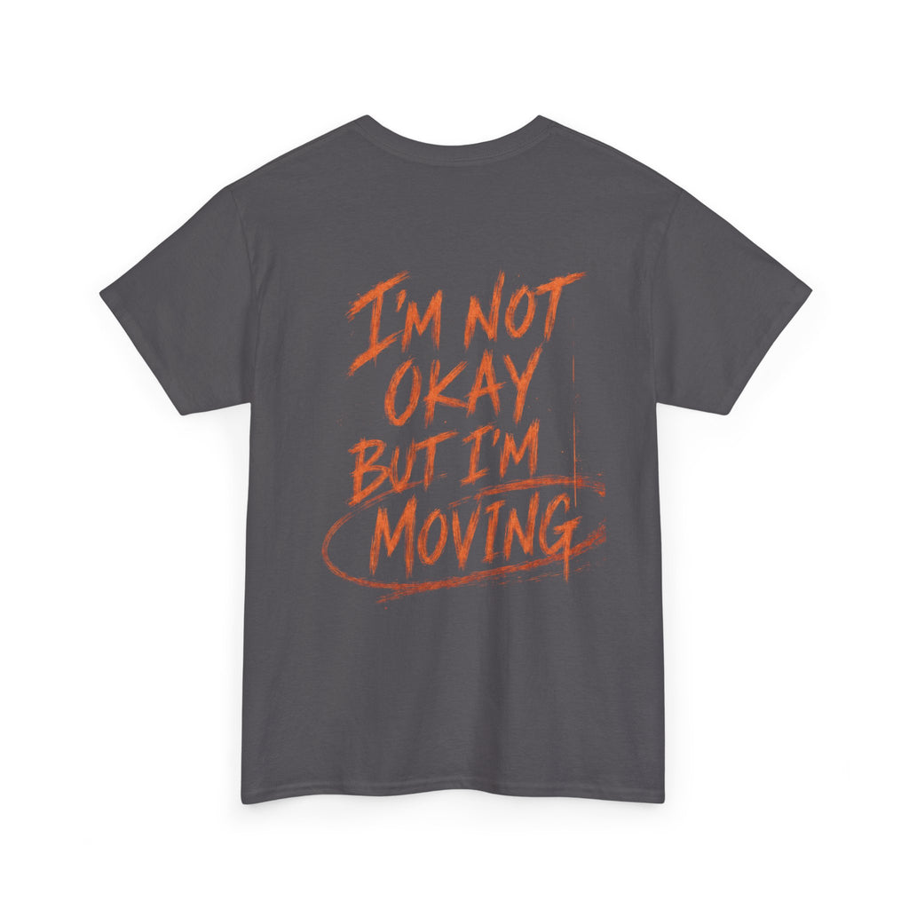 I’m Not Okay - Unisex Tee Shirt