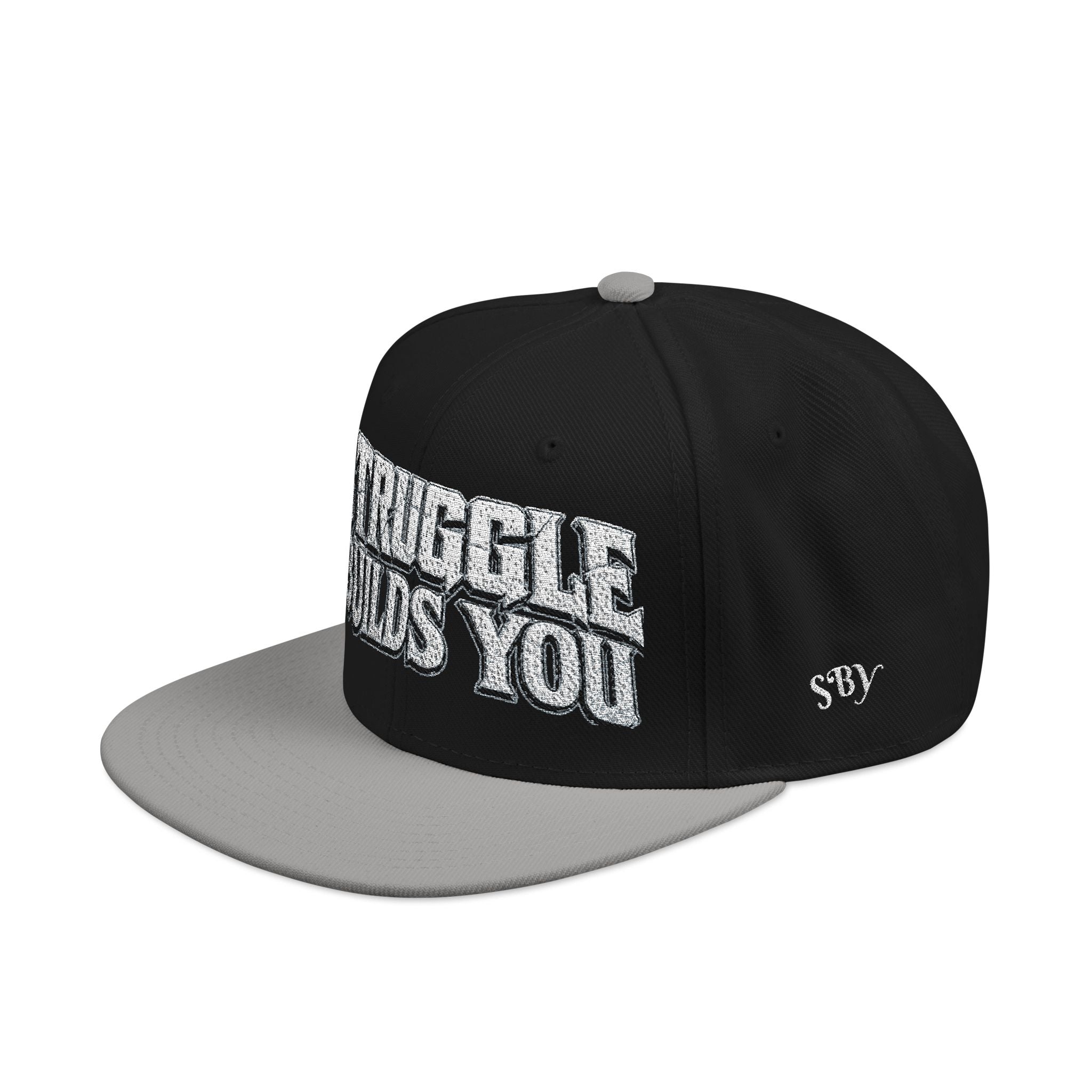 Struggle Builds You - Snapback Hat