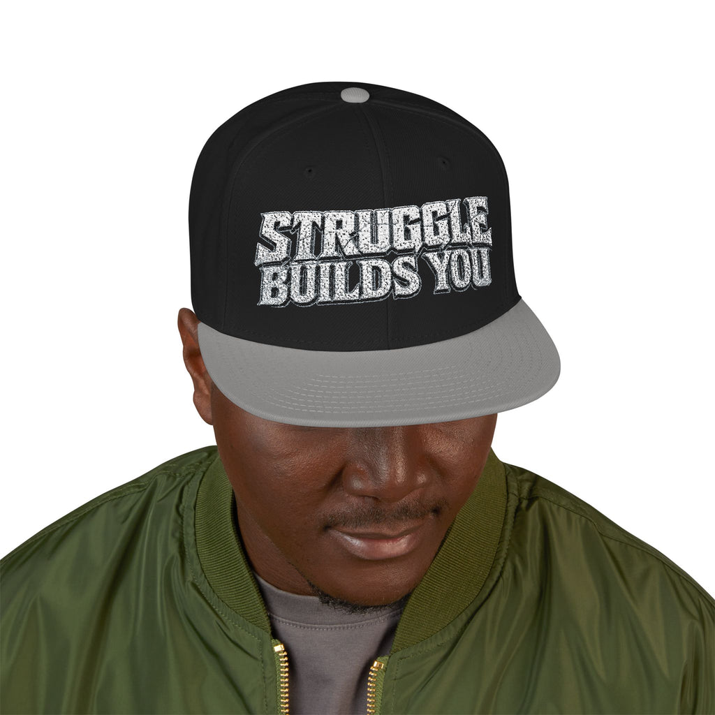 Struggle Builds You - Snapback Hat