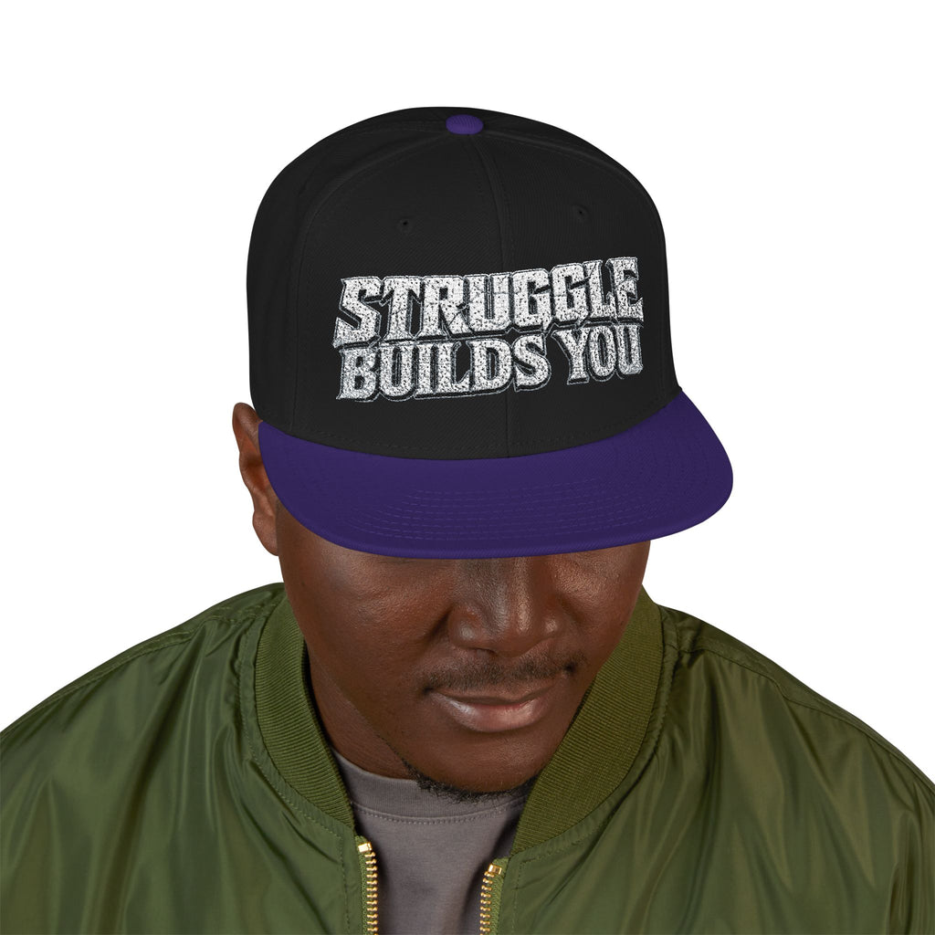 Struggle Builds You - Snapback Hat