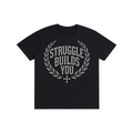 Struggle Builds You - Unisex Logo Tee Shirt