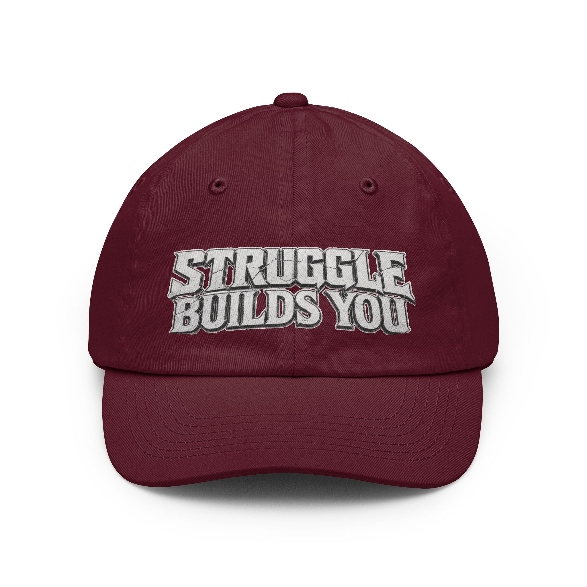 Struggle Builds You - Baseball Hat