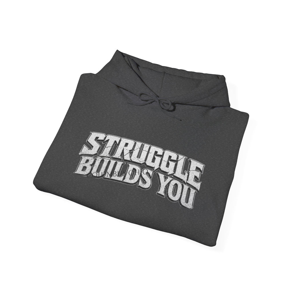 Struggle Builds You - Men’s Hoodie