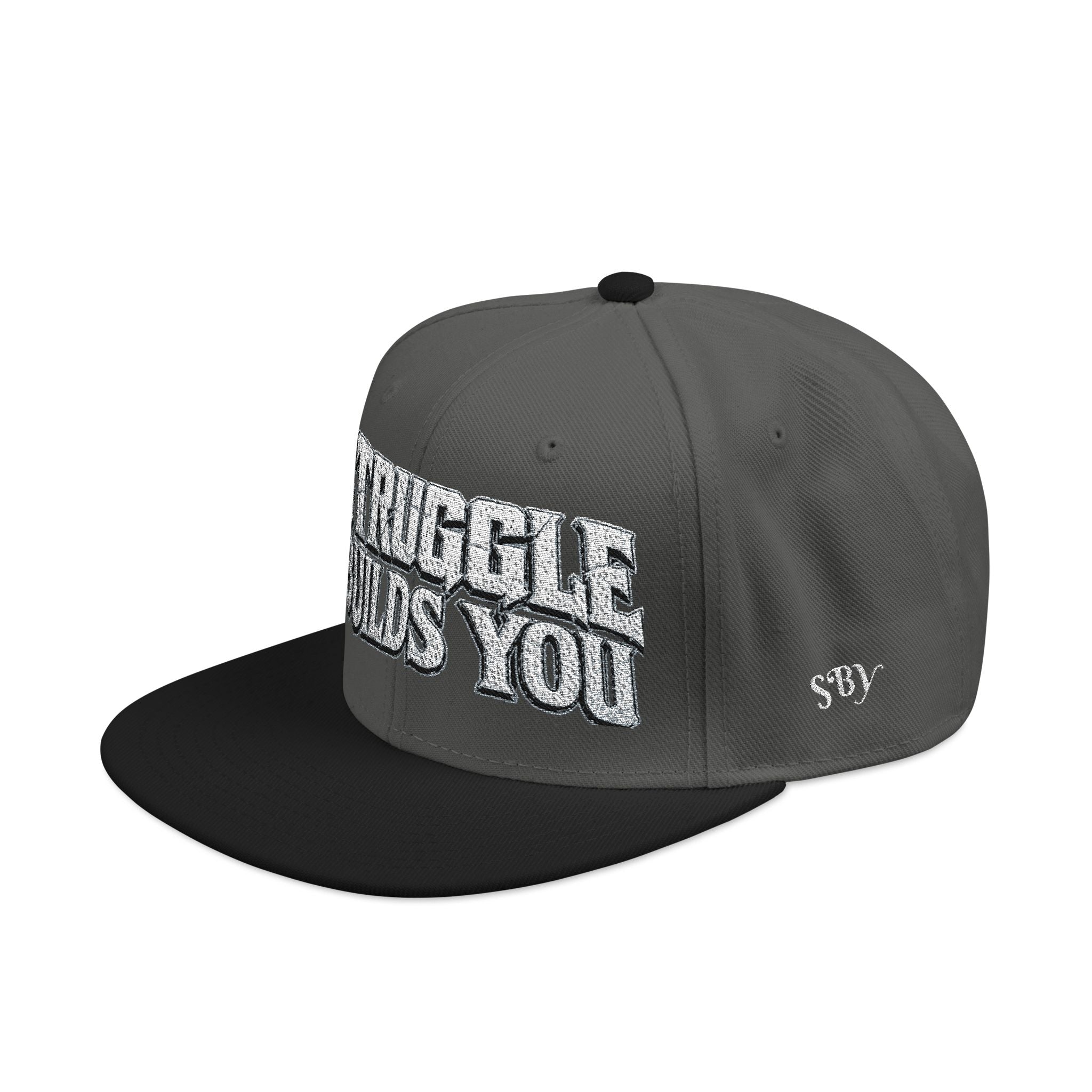 Struggle Builds You - Snapback Hat