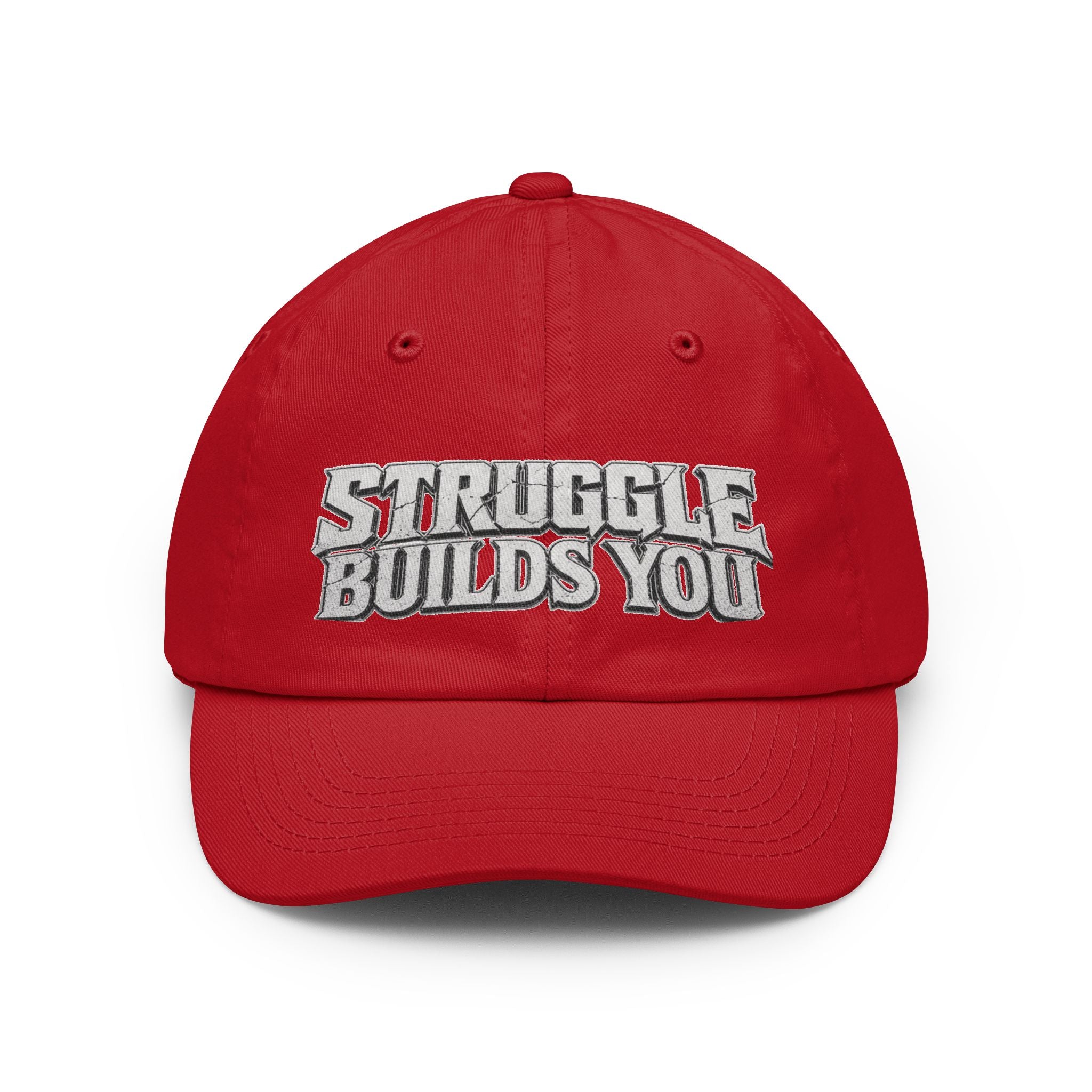 Struggle Builds You - Baseball Hat