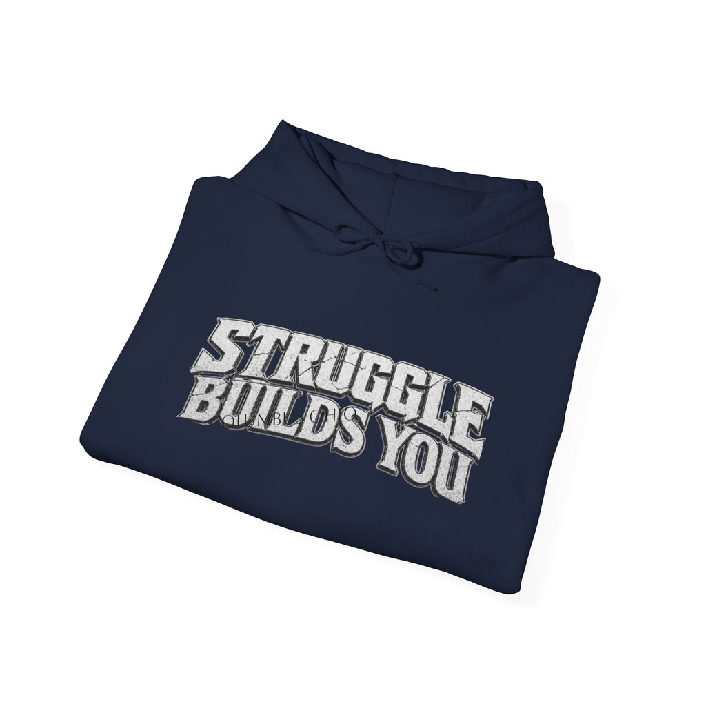 Struggle Builds You - Men’s Hoodie