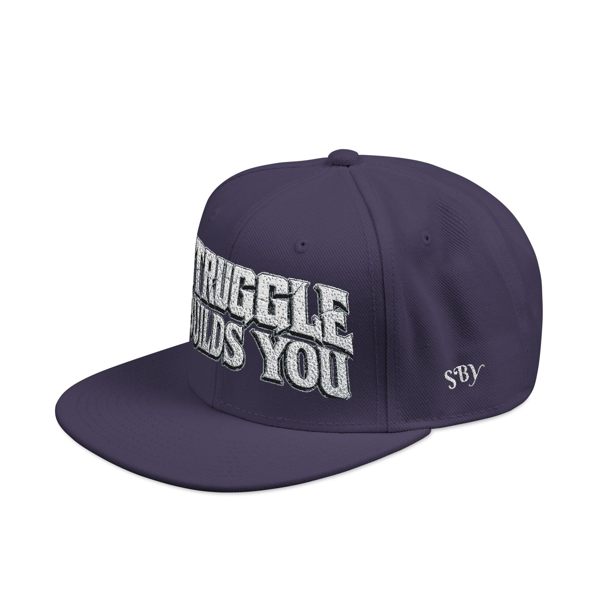 Struggle Builds You - Snapback Hat
