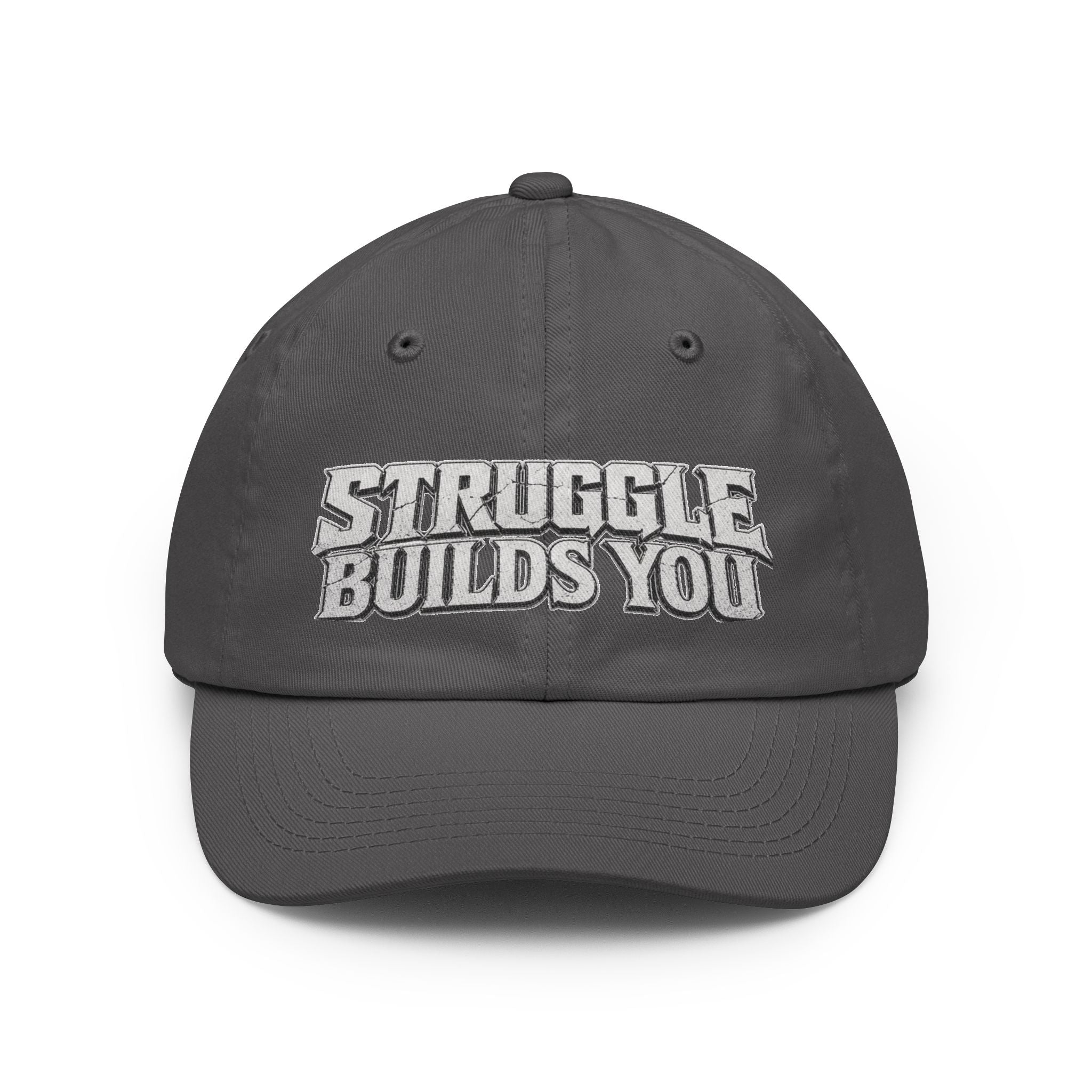 Struggle Builds You - Baseball Hat