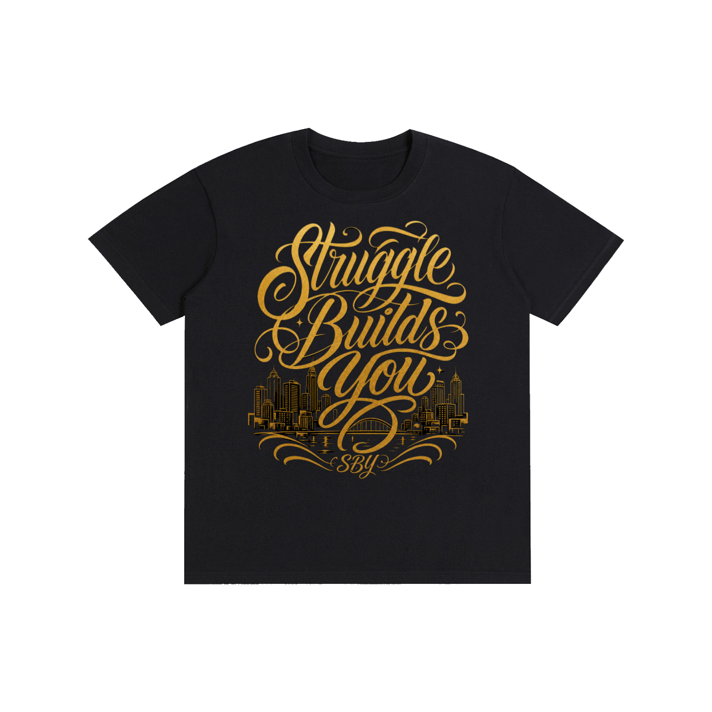 Struggle Builds You - Unisex City Of Gold Tee Shirt
