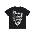 Struggle Builds You - Men’s Smoke Em’ Out Tee Shirt