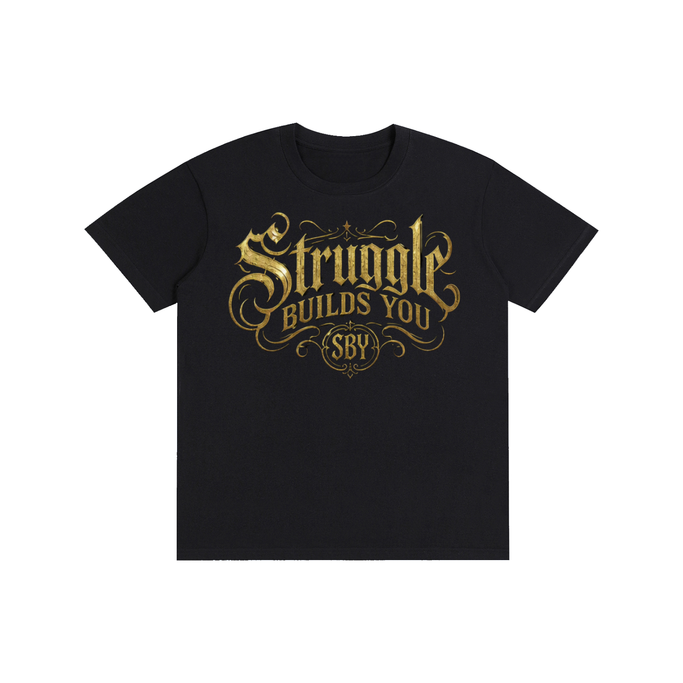Struggle Builds You - Unisex Gold Text Tee Shirt