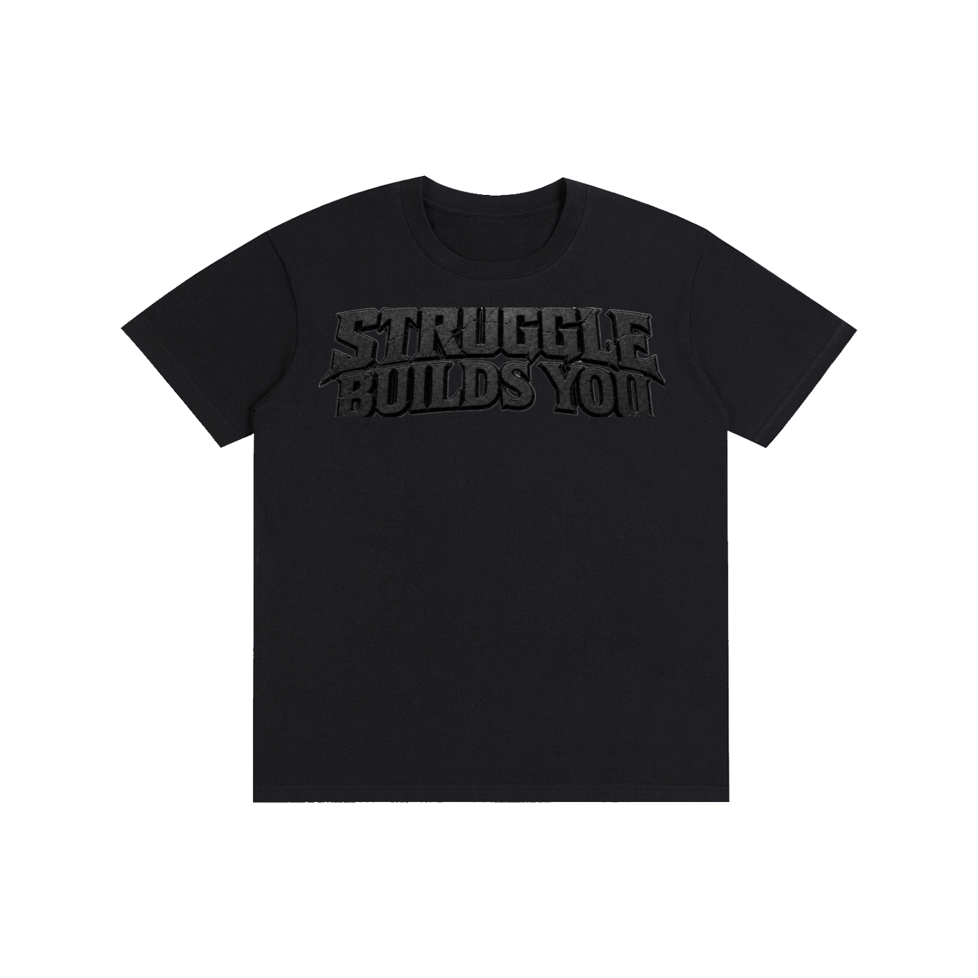 Struggle Builds You - Unisex Tee Shirt (Black Text)